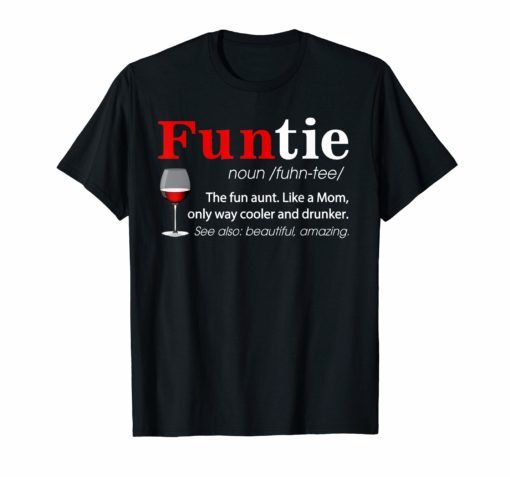 Fun Aunt Like A Mom Only Way Cooler Drunker Shirt T-Shirt