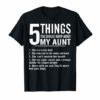 Funny 5 Things You Should Know About My Aunt T-shirt