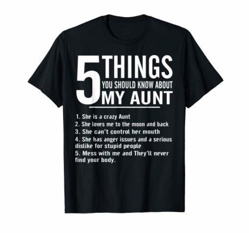 Funny 5 Things You Should Know About My Aunt T-shirt