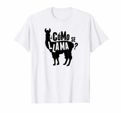 Funny Como Se Llama Tee Shirt gift idea