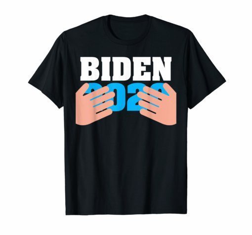 Funny Joe Biden 2020 Touchy Hands Hug Shirt Gag Gift