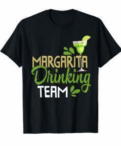 Funny Margarita Drinking Team Mexican Cinco De Mayo Tshirt