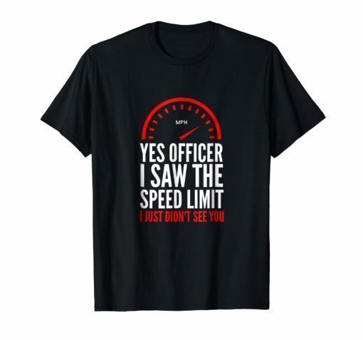 Funny Speeding T-Shirt Speed Limit Police Officer Tee