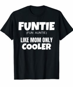 Funtie T Shirt for Aunties Aunts and Sisters Funny Gift