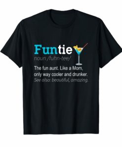 Funtie The Fun Aunt Like A Mom Only Way Cooler Cocktail Tee