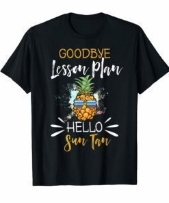 Goodbye Lesson Plan Hello Sun Tan Shirt Teachers Day Gift