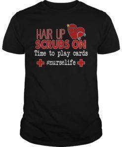 Hair Up Scrubs On Time To Play Cards Nurse Life TShirt
