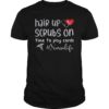 Hair Up Scrubs On Time To Play Cards Nurselife Shirt