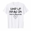 Hair up Scrubs on Time to Play cards Tshirt for Nurselife Tee Shirts