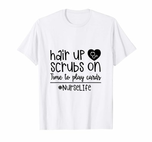 Hair up scrubs on time to play cards nurselife Men TShirts