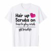 Hair up scrubs on time to play cards nurselife TShirts
