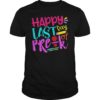 Happy Last Day Of Pre-K Teacher Boys Girls Kids Shirt Gift