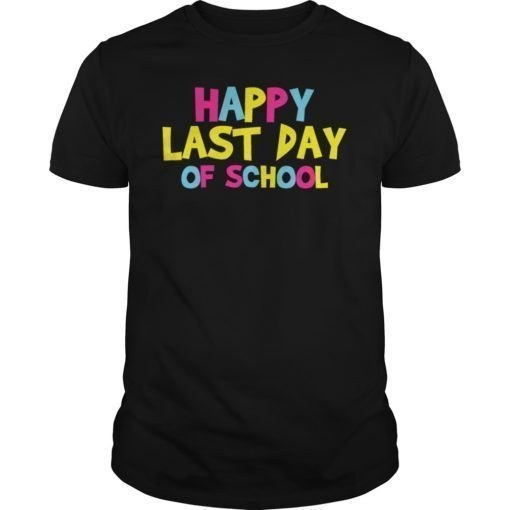 Happy Last Day Of School Classic Shirt
