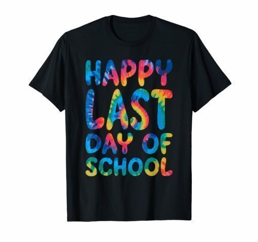 Happy Last Day Of School Shirt Teacher Student Grad Kid Gift