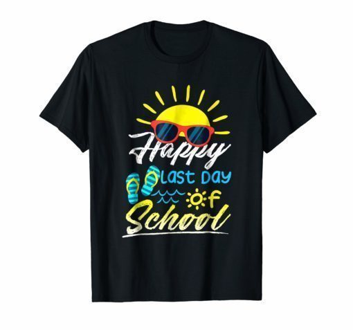 Happy Last Day Of School T-shirt