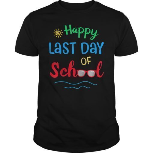 Happy Last Day Of School TShirt For Students Teachers