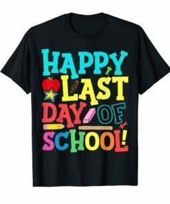 Happy Last Day Of School Teacher Boys Girls Kids Shirt Gifts