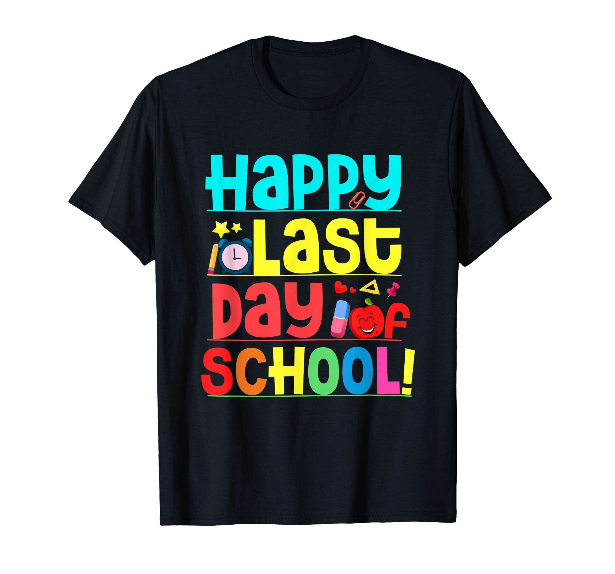 Happy Last Day Of School Tee Shirt Teachers And Students Gift ...