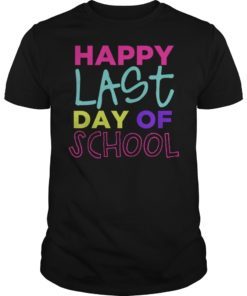 Happy Last Day of School 2019 Shirt