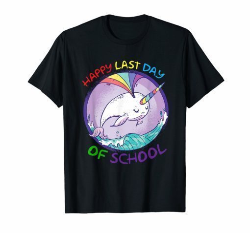 Happy Last Day of School T-Shirt Rainbow Narwhale Shirt