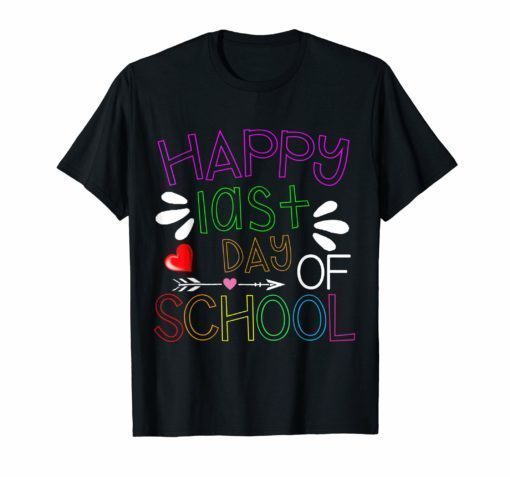 Happy Last Day of School T-Shirt Students and Teachers Gift T-Shirt