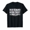 Hit Hard Run Fast Turn Left Baseball Funny Sport T-Shirt