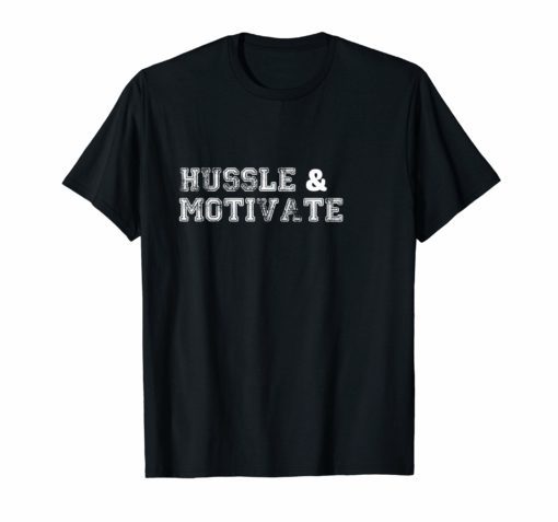 Hussle and Motivate Hip Hop Style T-Shirt