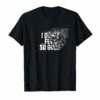 I Don't Feel So Good Disintegration Effect Dank Meme T Shirt