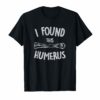 I Found This Humerus T-Shirt Funny Pun Shirt