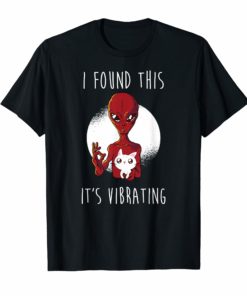 I Found This It's Vibrating Funny Alien Cat Gift Tee Shirt
