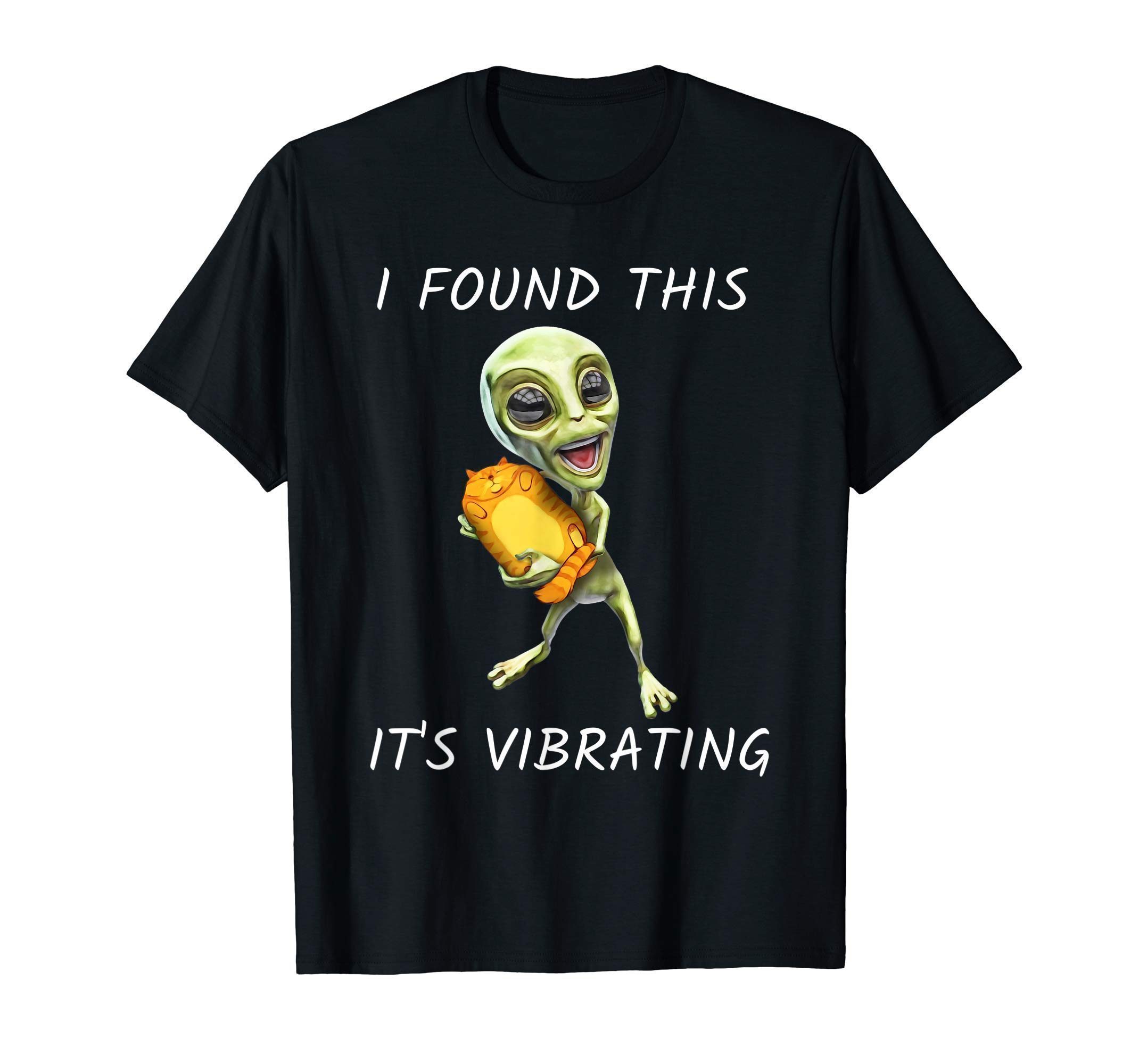 I Found This It's Vibrating Funny Alien Cat T-Shirts