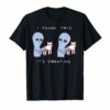 I Found This It's Vibrating Funny Alien Cat Tshirt