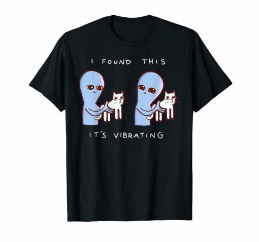 I Found This It's Vibrating Funny Alien Cat Tshirt