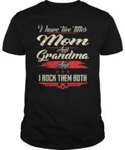 I Have Two Titles Mom And Grandma Shirt Floral Tee shirt