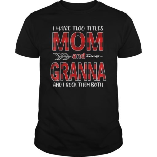 I Have Two Titles Mom And Granna Plaid Floral T-Shirt