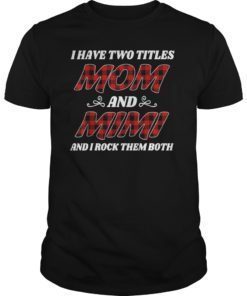 I Have Two Titles Mom And Mimi Floral T-Shirt Gift