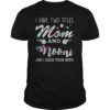 I Have Two Titles Mom And Nooni Shirt Floral T-Shirt