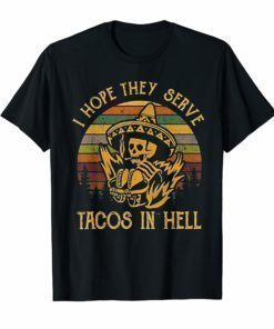 I Hope They Serve Tacos In Hell Retro Vintage Sunset Tshirt