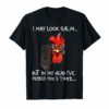 I May Look Calm But In My Head I've Pecked You 3 Times Shirt