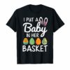 I Put A Baby In Her Basket Baby Announcement Easter Tshirt