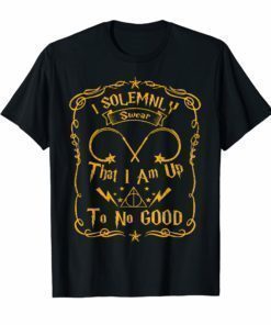 I Solemnly Swear That I Am Up To No Good T-shirt Witch Quote