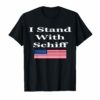 I Stand With Schiff Congressman Adam Schiff T-Shirt