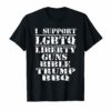 I Support LGBT Liberty Guns Bible Trump TShirts