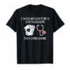 I Won My Doctor's Stethoscope In A Card Game Nurse Tshirt