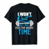 I Won't Quit But I Will Cuss Funny Workout T-Shirt