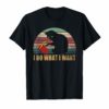 I do what I want Cat Tshirt Vintage Cat Tee For Men Women