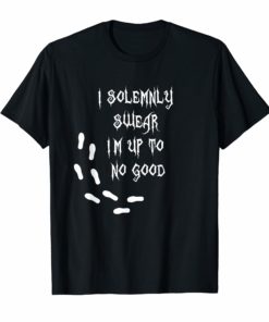 I solemnly swear that I am up to no good Shirt