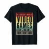 If It Doesn't Involve Video Games Funny T Shirts for Men