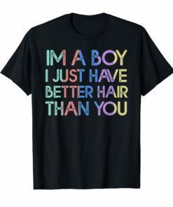 I'm A Boy I Just Have Better Hair Than You Vintage TShirt