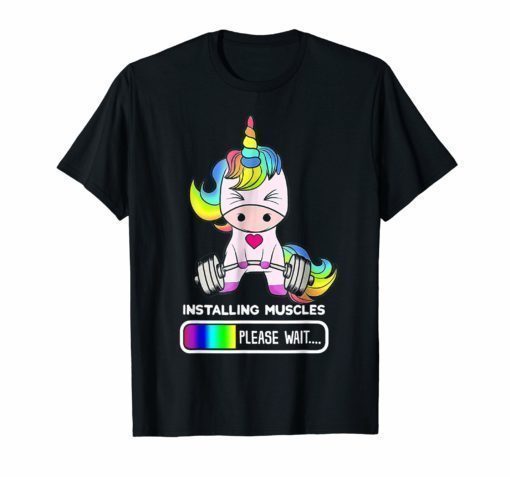 Installing Muscles Please Wait TShirt - Funny Unicorn Tee